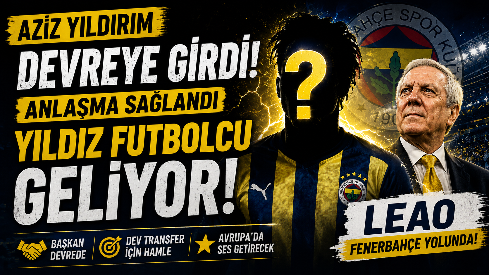 Aziz Yıldırım Devreye Girdi! Anlaşma Sağlandı Yıldız Futbolcu Geliyor