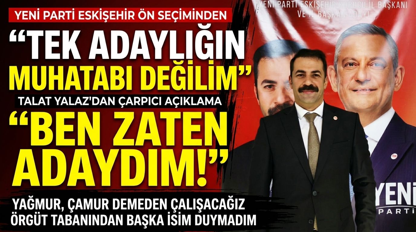 Talat Yalaz ön seçimde oyunu kullandı: “Tek adaylığın muhatabı olarak kendimi görmüyorum”