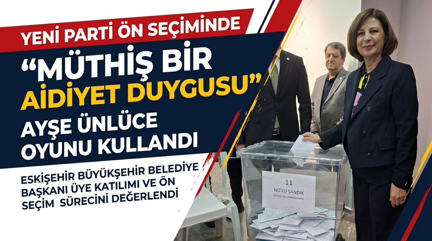 Ayşe Ünlüce ön seçimde oyunu kullandı: “Müthiş bir aidiyet duygusu”