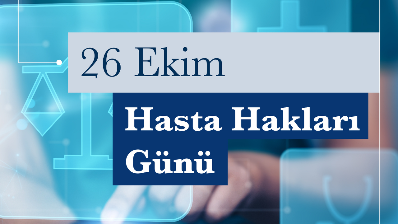 TÜKDES Genel Başkan Vekili Hülya Kelleci’den Hasta Hakları Günü mesajı