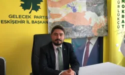 Gelecek Partisi Eskişehir İl Başkanı: Kamuoyu vicdanını hala soğutamadılar
