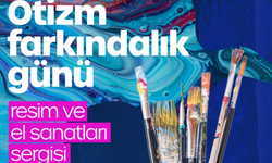 Otizm farkındalığına sanatla dokunuş: Sergi Haller Gençlik Merkezi’nde açılıyor