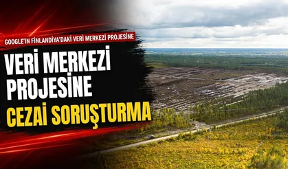 Google'ın Finlandiya'daki veri merkezi projesine cezai soruşturma