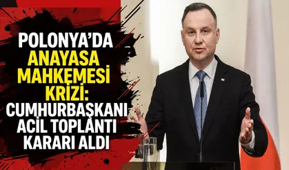 Polonya'da Anayasa Mahkemesi krizi: Cumhurbaşkanı acil toplantı kararı aldı