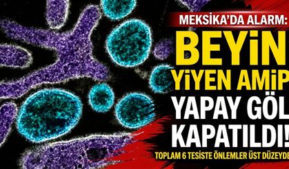 Meksika’da “beyin yiyen amip” alarmı: 6 yapay göl kapatıldı