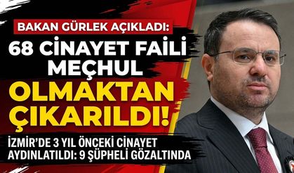 Bakan Gürlek açıkladı: 68 cinayet faili meçhul olmaktan çıkarıldı