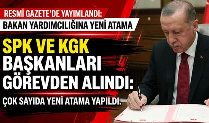 Resmi Gazete'de atama ve görevden alma kararları: SPK Başkanı değişti