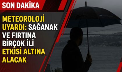 Hava bir anda değişiyor: Kuvvetli yağış ve fırtına kapıda