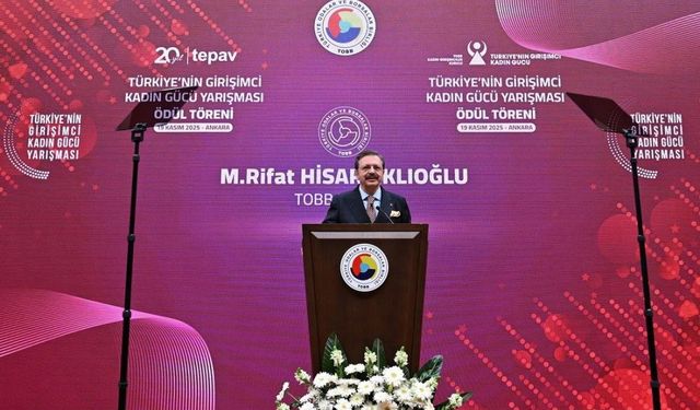 TOBB Başkanı Hisarcıklıoğlu: "Kadınların İş Hayatında Güçlenmesi Türkiye’yi Güçlendirir”