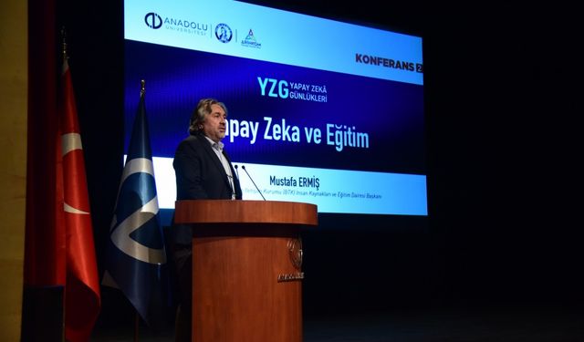 Anadolu Üniversitesi’nde “Yapay Zekâ ve Eğitim Konferansı” gerçekleştirildi