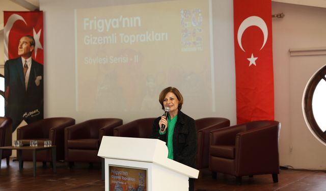“Frigya’nın Gizemli Toprakları” Söyleşi Serisi Sona Erdi