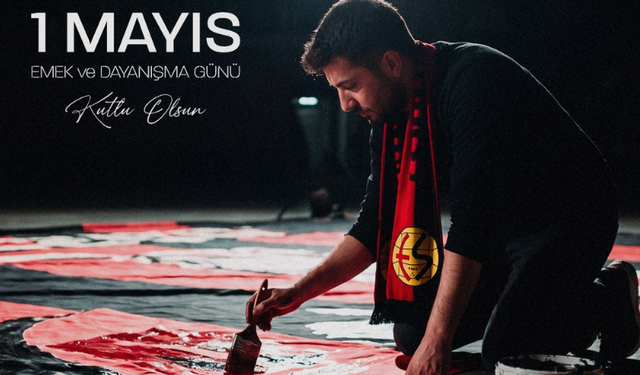 Es-Es 1 Mayıs'ı unutmadı