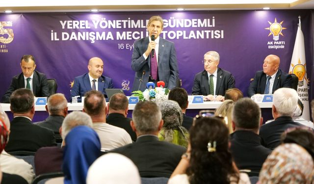 AK Parti Eskişehir’de Yerel Yönetimler Gündemli Danışma Meclisi Toplandı