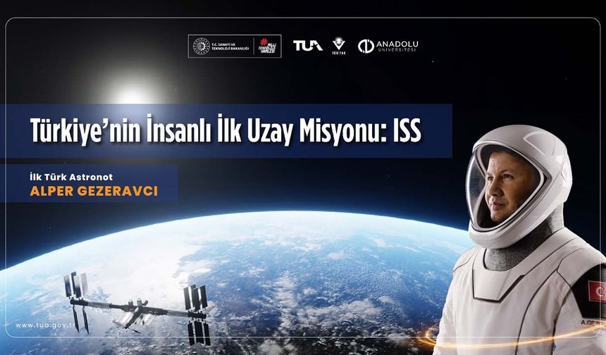 Türkiye’nin insanlı ilk uzay misyonu Anadolu Üniversitesi’nde anlatılacak