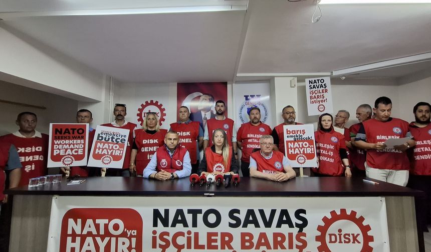 DİSK'ten NATO Zirvesi tepkisi: "Savaşa değil, emekçiye bütçe"