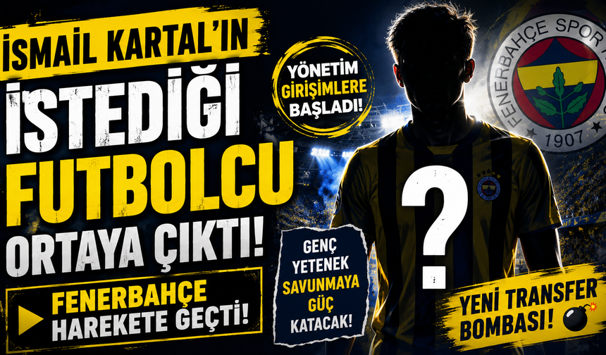 İsmail Kartal’ın İstediği Futbolcu Ortaya Çıktı! Fenerbahçe’ye Geliyor mu?