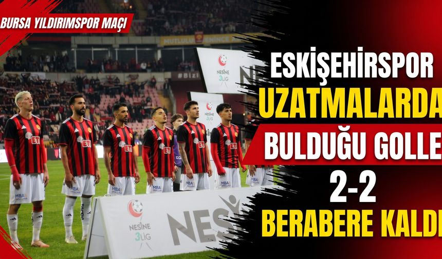 Eskişehirspor beraberliğe şükretti