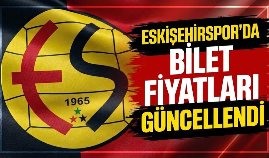 Eskişehirspor’da bilet fiyatları güncellendi