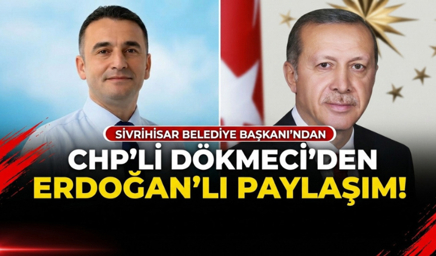 CHP’li Sivrihisar Belediye Başkanı Dökmeci’den 'Erdoğan'lı paylaşım