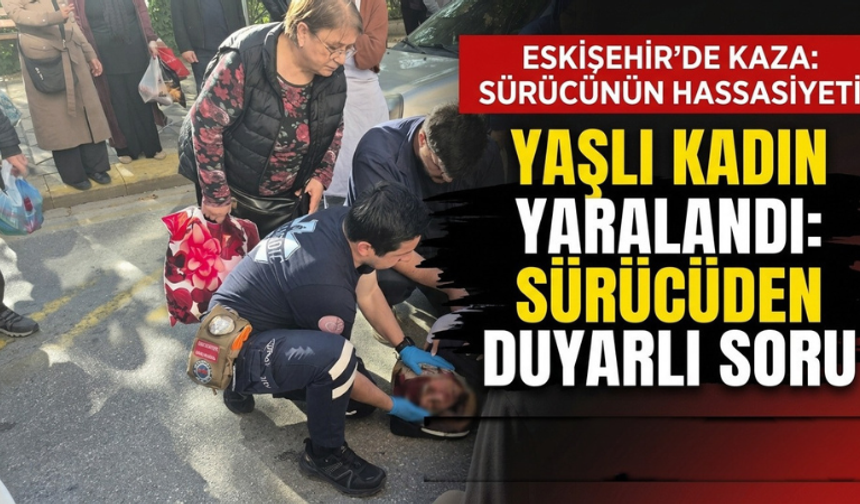 Eskişehir'de yaşlı kadına çarpan gencin panik anları