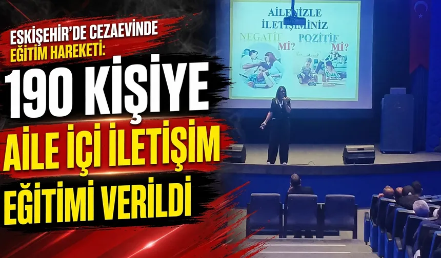 Cezaevinde tutuklu ve hükümlülere aile iletişimi semineri
