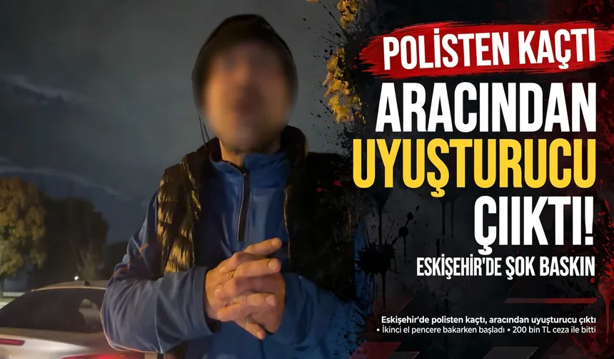 Eskişehir'de polisten kaçtı, aracından uyuşturucu çıktı