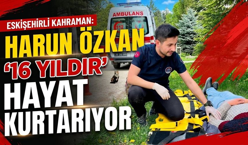 16 yıllık paramedik, acil sağlık hizmetlerinde eğitim ve bilime katkı sunuyor