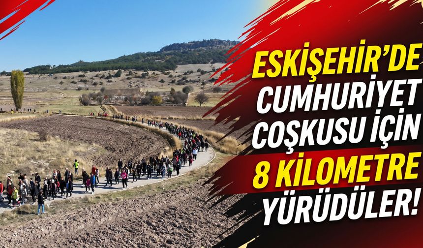 Eskişehir’de Cumhuriyet coşkusu için 8 kilometre yürüdüler