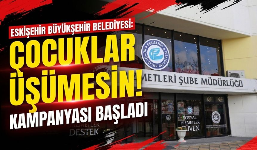 Eskişehir’de “Çocuklar Üşümesin!” kampanyası başladı