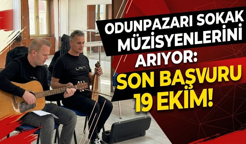 Odunpazarı sokak müzisyenlerini arıyor: Son başvuru 19 Ekim