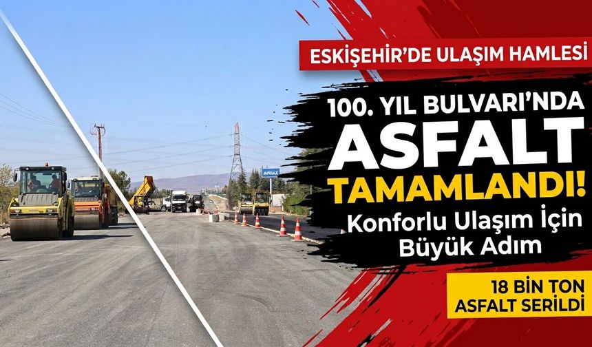 Eskişehir’de 100. Yıl Bulvarı’nda asfalt çalışmaları tamamlandı
