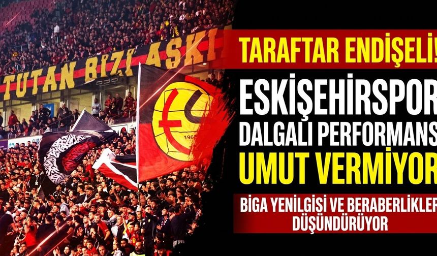 Eskişehirspor taraftarı endişeli