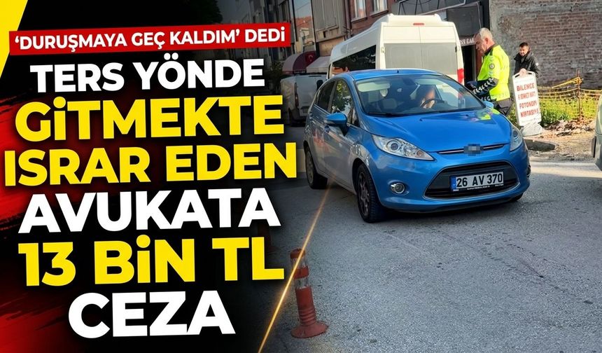 Eskişehir’de “Duruşmaya geç kaldım” diyen avukata 13 bin TL ceza
