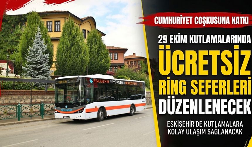 Eskişehir’de 29 Ekim kutlamalarına ücretsiz ring seferleri düzenlenecek