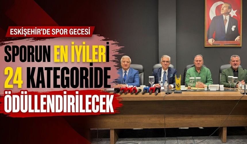 Eskişehir’de sporun en iyileri 24 kategoride ödüllendirilecek