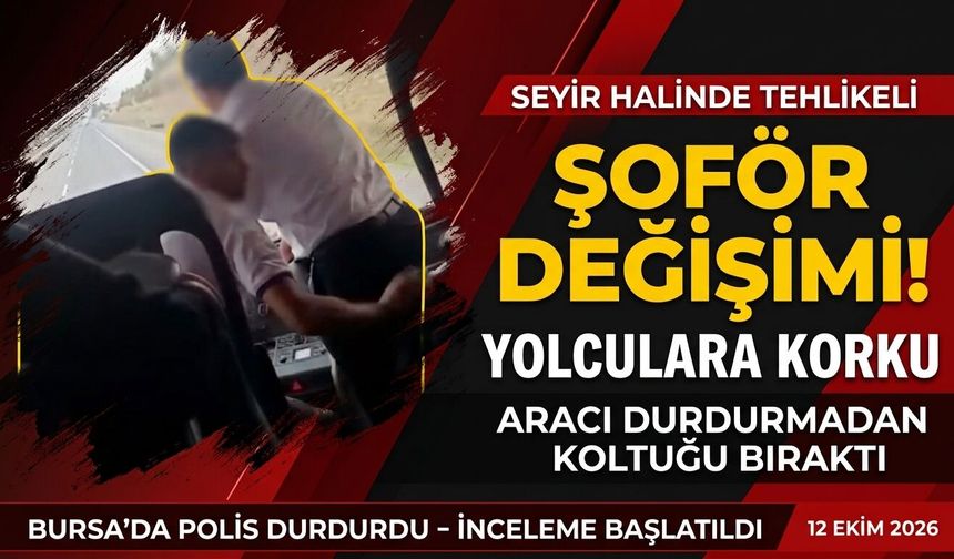Eskişehir yolunda seyir halindeki otobüste tehlikeli şoför değişimi