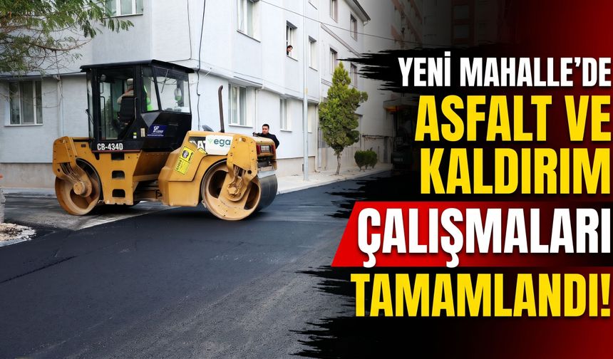 Yeni Mahalle’de asfalt ve kaldırım çalışmaları tamamlandı