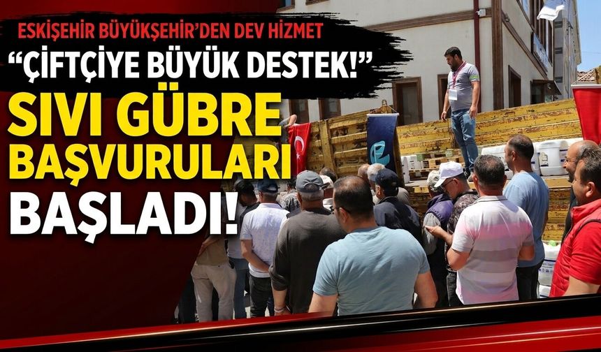 Eskişehir’de çiftçiye sıvı gübre desteği başvuruları başladı